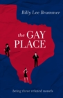 The Gay Place : Being Three Related Novels - eBook