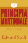 Principia Martindale : A Comedy in Three Acts - eBook