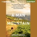 A Man and His Mountain : The Everyman Who Created Kendall-Jackson and Became America's Greatest Wine Entrepreneur - eAudiobook