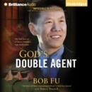 God's Double Agent : The True Story of a Chinese Christian's Fight for Freedom - eAudiobook