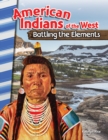 American Indians of the West : Battling the Elements - eBook