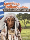 American Indians of the Plains : Surviving the Great Expanse - eBook