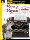 Flora & Ulysses: The Illuminated Adventures : An Instructional Guide for Literature - eBook