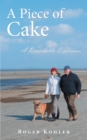 A Piece of Cake : A Remarkable Experience - eBook