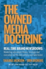 The Owned Media Doctrine : Marketing Operations Theory, Strategy, and Execution for the 21st Century Real-Time Brand - Book