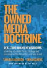 The Owned Media Doctrine : Marketing Operations Theory, Strategy, and Execution for the 21st Century Real-Time Brand - Book