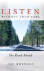 Listen Without Your Ears : The Road Ahead - Book