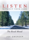 Listen Without Your Ears : The Road Ahead - eBook