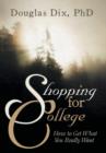 Shopping for College : How to Get What You Really Want - Book