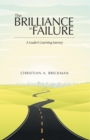 The Brilliance in Failure : A Leader'S Learning Journey - eBook