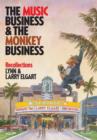 The Music Business and the Monkey Business : Recollections - Book