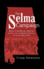 The Selma Campaign : Martin Luther King Jr., Jimmie Lee Jackson, and the Defining Struggle of the Civil Rights Era - Book