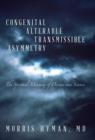 Congenital Alterable Transmissible Asymmetry : The Spiritual Meaning of Disease and Science - Book