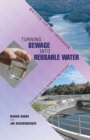 Turning Sewage Into Reusable Water : Written for the Layperson - Book