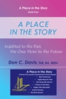 A Place in the Story : Indebted to the Past, We Owe More to the Future - eBook