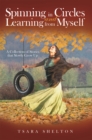 Spinning in Circles and Learning from Myself : A Collection of Stories That Slowly Grow Up - eBook