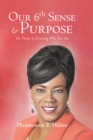 Our 6Th Sense & Purpose : The Power in Knowing Who You Are - eBook