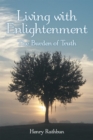 Living with Enlightenment : The Burden of Truth - eBook