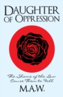 Daughter of Oppression : The Shame of Our Law Caused Them to Fall - eBook