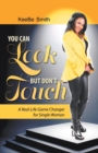 You Can Look But Don't Touch : The Real-Life Game Changer for Women! - Book