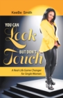 You Can Look but Don'T Touch : A Real-Life Game Changer for Single Women! - eBook