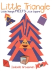 Little Triangle : Little Triangle Meets Little Square - Book