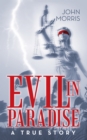 Evil in Paradise : A True Story - eBook