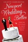 Newport Wedding Belles : Everyone Wants to Be on the Guest List...Except the Reluctant Bride and Groom. - eBook