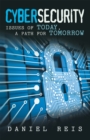 Cybersecurity : Issues of Today, a Path for Tomorrow - eBook