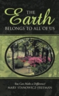 The Earth Belongs to All of Us : You Can Make a Difference! - eBook