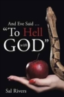 And Eve Said ... "To Hell with God" - Book