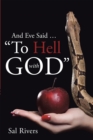 And Eve Said ... "To Hell with God" - eBook