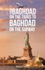 From Baghdad on the Tigris to Baghdad on the Subway - eBook