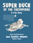 Super Duck of the Chesapeake : A True Story - eBook