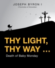 Thy Light, Thy Way ... : Death of Baby Monday - eBook