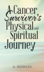 A Cancer Survivor'S Physical and Spiritual Journey - eBook