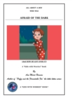 All about a Boy Who Was Afraid of the Dark : (And How He Got Over It) - Book