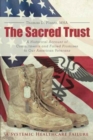 The Sacred Trust : A Historical Account of Commitments and Failed Promises to Our American Veterans - Book