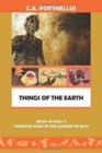 Things of the Earth : Book 4 Part II Sparrow Wars in the Garden of Bliss - Book