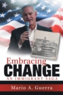 Embracing Change : An Immigrant Saga - eBook