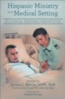 Hispanic Ministry in a Medical Setting : A Clinical Pastoral Perspective - Book
