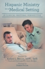 Hispanic Ministry in a Medical Setting : A Clinical Pastoral Perspective - eBook