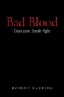 Bad Blood : Does Your Family Fight - Book