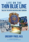 Life on the Thin Blue Line : Tales of the NYPD Executive Chief Surgeon - Book