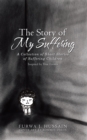 The Story of My Suffering : A Collection of Short Stories of Suffering Children - eBook
