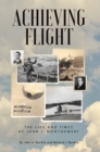 Achieving Flight : The Life and Times of John J. Montgomery - eBook