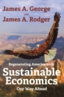 Regenerating America with Sustainable Economics : Our Way Ahead - eBook