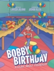Bobby Birthday : A Story About Friendship - eBook