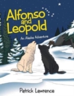 Alfonso and Leopold : An Alaska Adventure - Book