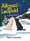 Alfonso and Leopold : An Alaska Adventure - Book